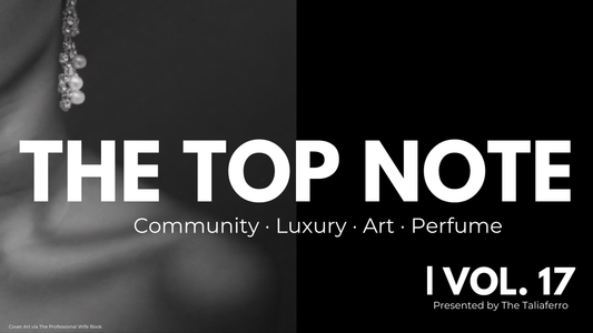 The Top Note | Vol. 17 — Where Words and Fragrance Meet