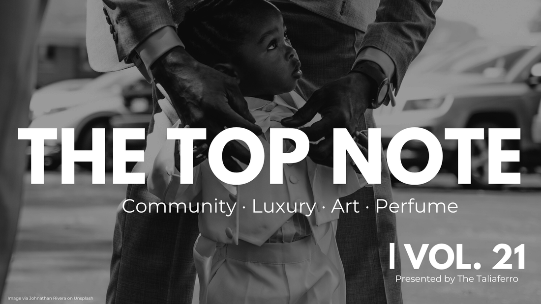 The Top Note | Vol. 21 — Looking for a Scent, or a Soul to Imitate