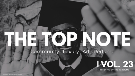 The Top Note | Vol. 23 — Knowledge, Luxury & Independence