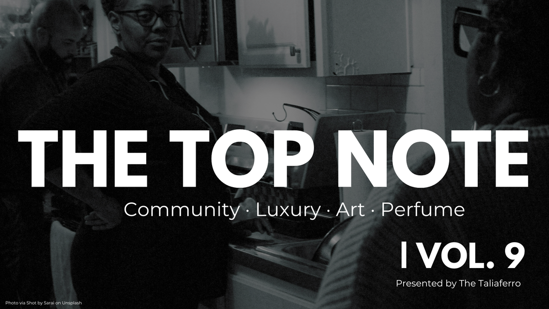 The Top Note | Vol. 9 — Fragrance of Family